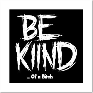 Funny Saying be kind of a bitch Posters and Art